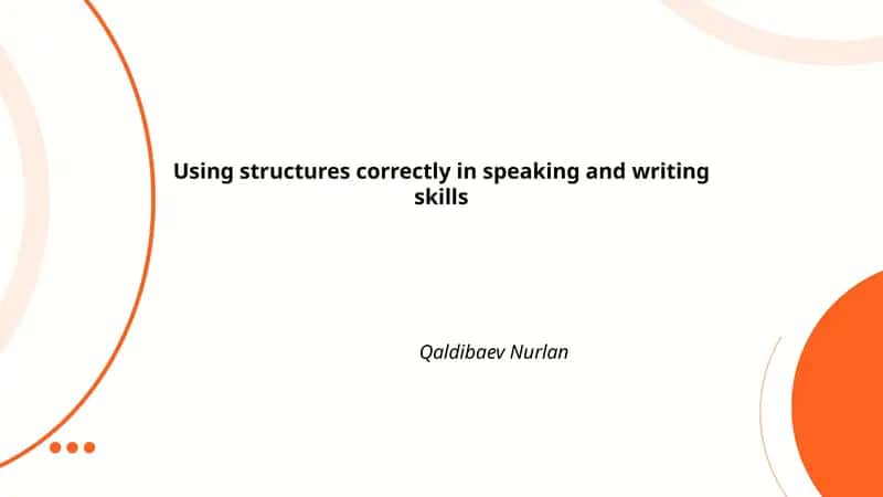 Using structures correctly in speaking and writing skills 1