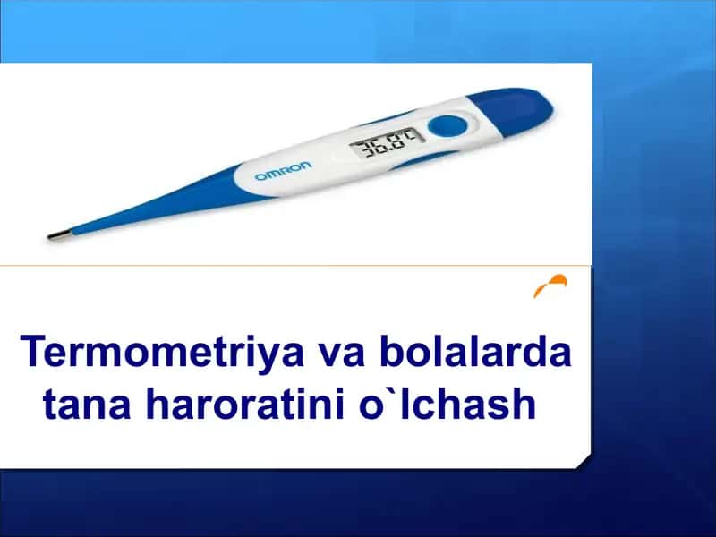 Termometriya va bolalarda tana haroratini o`lchash 1
