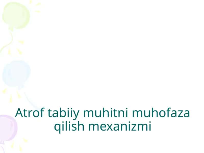 Atrof-muhitni muhofaza qilish mexanizmi 1