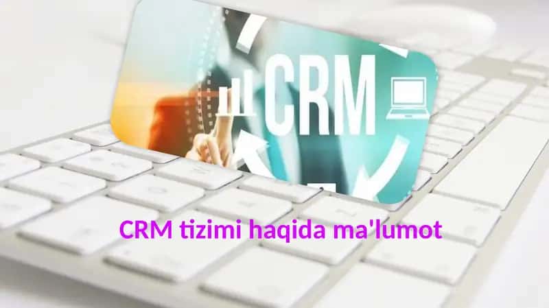 CRM tizimi haqida ma'lumot 1