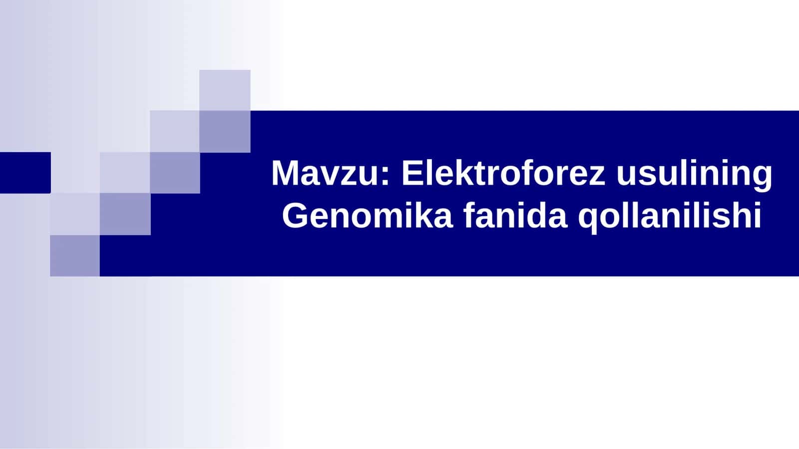 Elektroforez usulining Genomika fanida qo'llanilishi 1