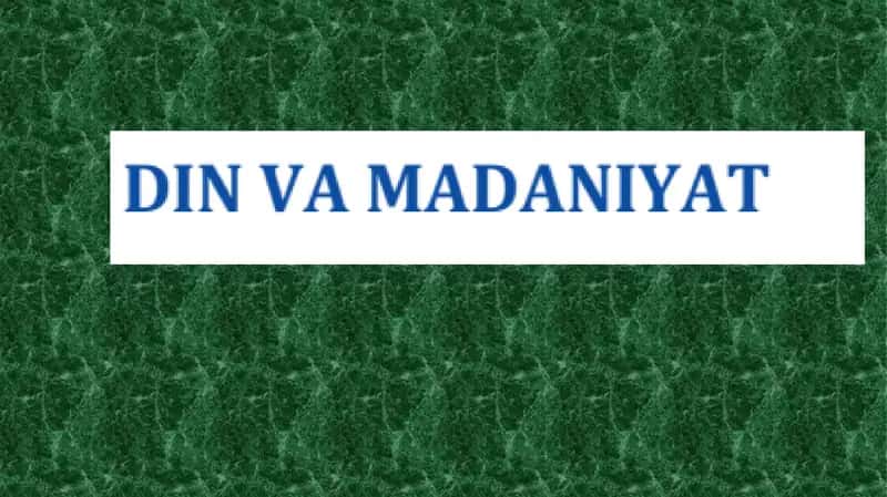Din va madaniyat haqida umumiy tushuncha 1