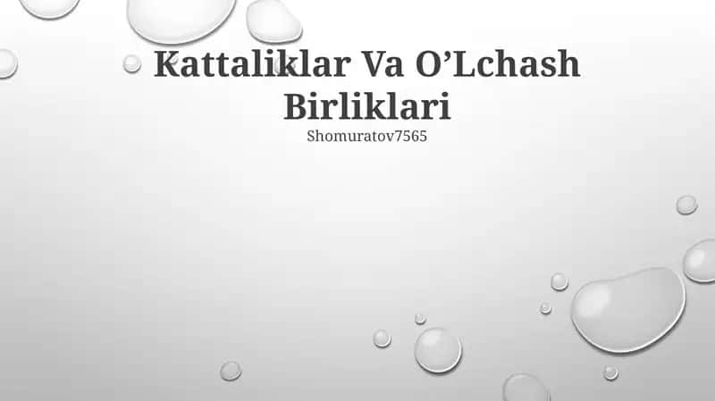 Kattaliklar Va O’Lchash Birliklari 1