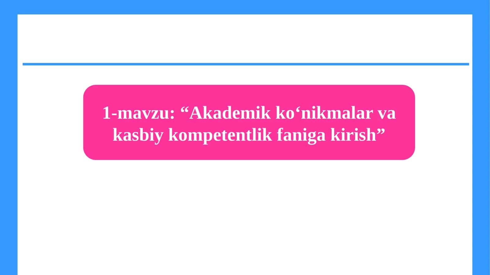 Akademik ko‘nikmalar va kasbiy kompetentlik 1