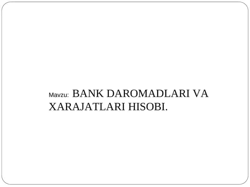 BANK DAROMADLARI VA XARAJATLARI HISOBI 1