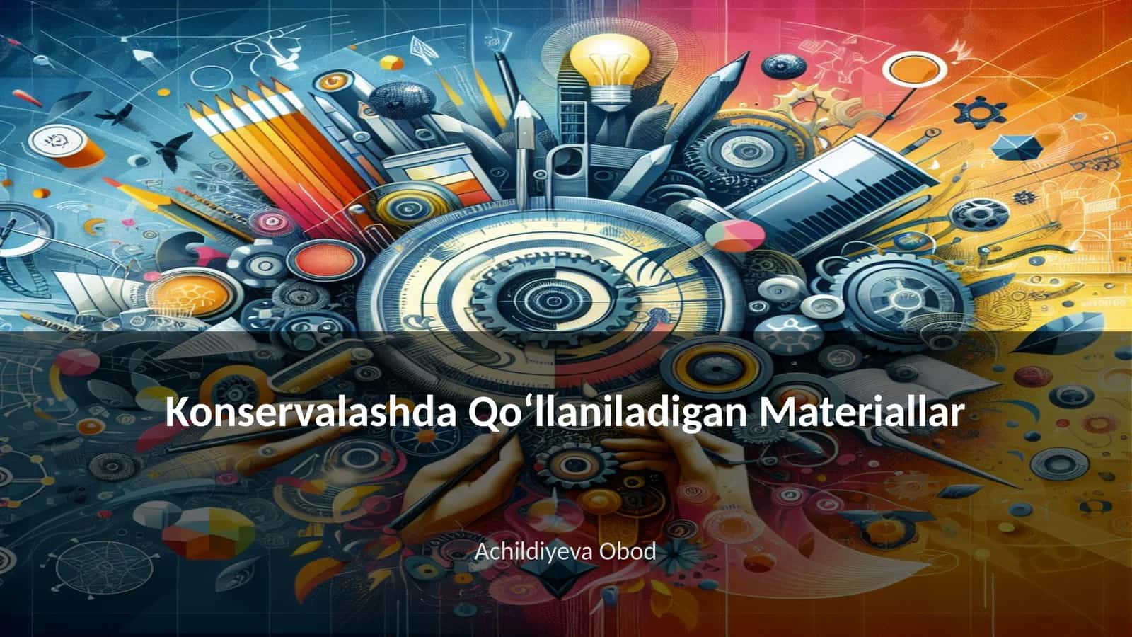 Konservalashda Qoʻllaniladigan Materiallar 1