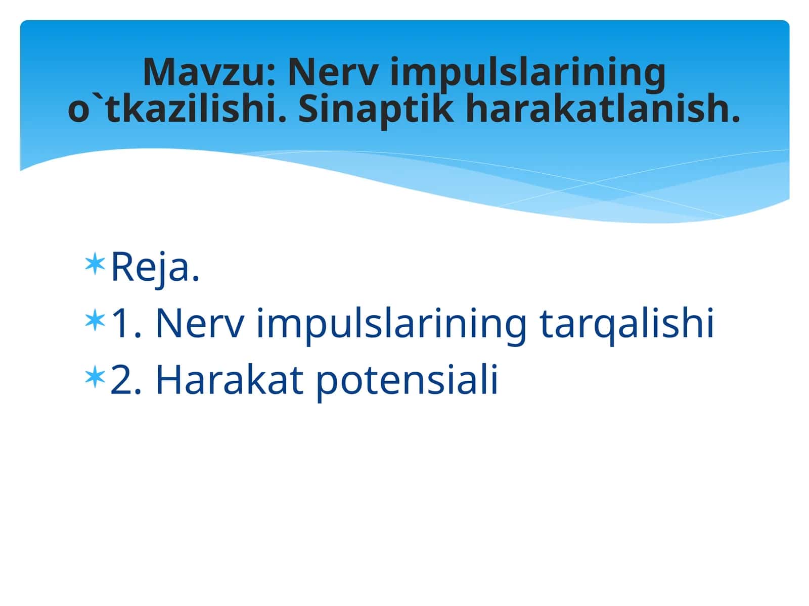 Nerv impulslarining o`tkazilishi va sinaptik harakatlanish 1