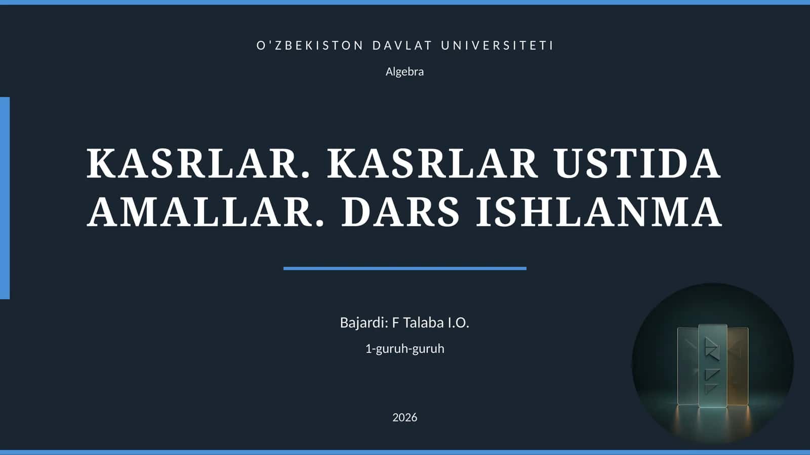 KASRLAR. KASRLAR USTIDA AMALLAR. DARS ISHLANMA 1