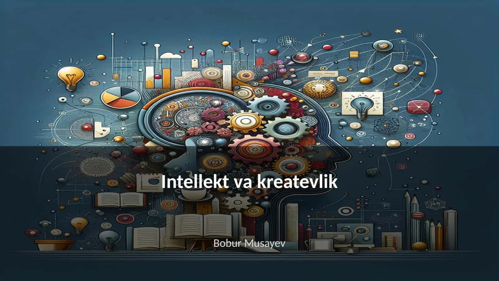 Intellekt va kreatevlik 1