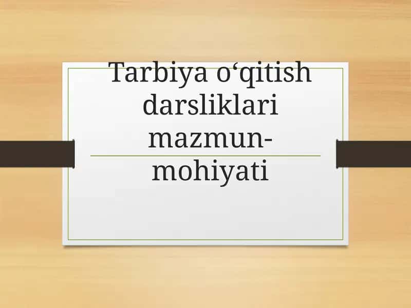 Tarbiya o‘qitish darsliklari mazmun-mohiyati 1