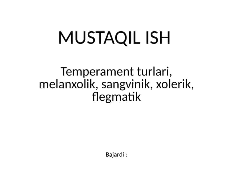Temperament turlari, melanxolik, sangvinik, xolerik, flegmatik 1