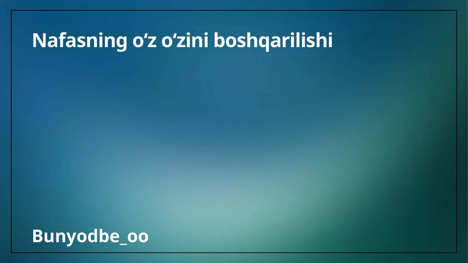 Nafasning o‘z o‘zini boshqarilishi 1