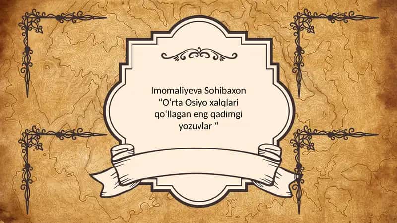 O‘rta Osiyo xalqlari qo‘llagan eng qadimgi yozuvlar 1