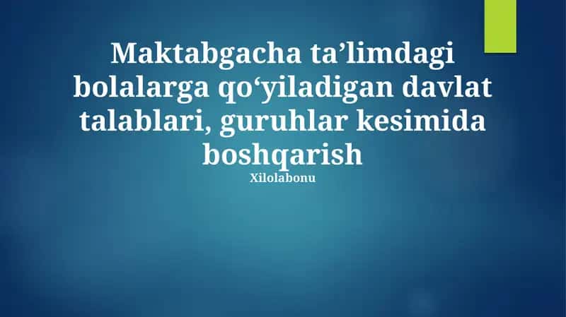 Maktabgacha ta'limda bolalarga qo'yiladigan davlat talablari 1