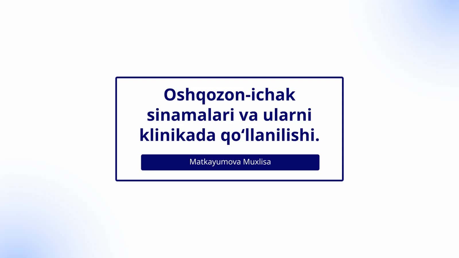 Oshqozon-ichak sinamalari va ularni klinikada qo‘llanilishi 1