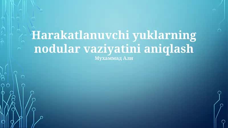 Harakatlanuvchi yuklarning nodular vaziyatini aniqlash 1