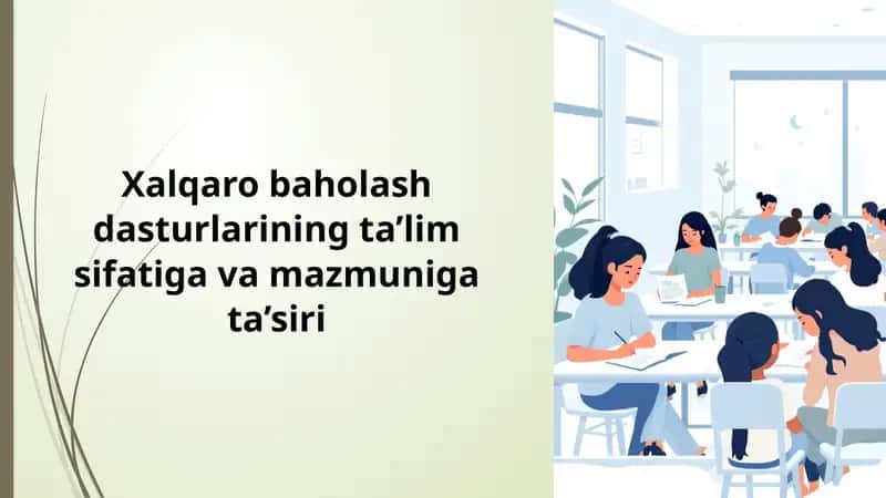 Xalqaro baholash dasturlarining ta’lim sifatiga va mazmuniga ta’siri 1