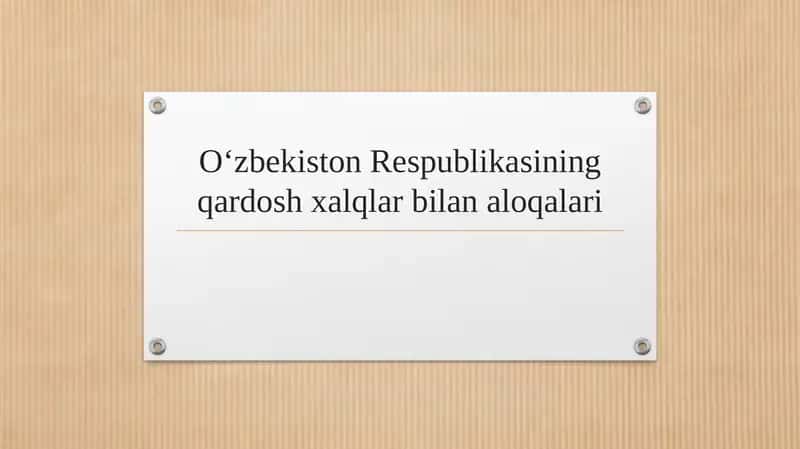 O‘zbekiston Respublikasining qardosh xalqlar bilan aloqalari 1