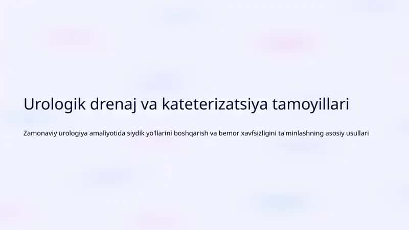 Urologik drenaj va kateterizatsiya tamoyillari 1