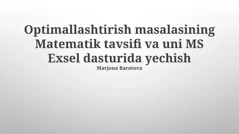 Optimallashtirish masalasining Matematik tavsifi va uni MS Exsel dasturida yechish 1