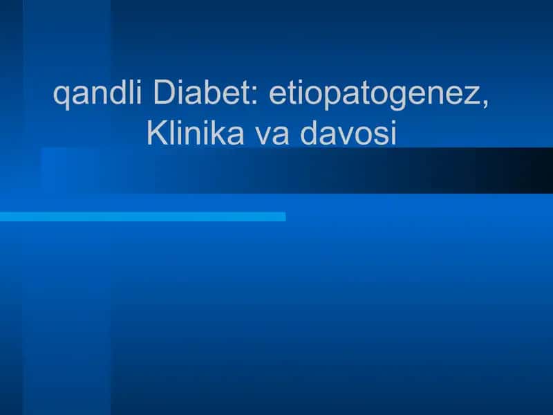 qandli Diabet: etiopatogenez, Klinika va davosi 1