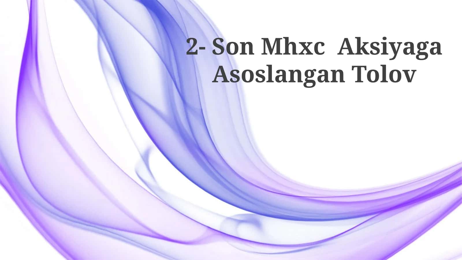 Son Mhxc Aksiyaga Asoslangan Tolov 1
