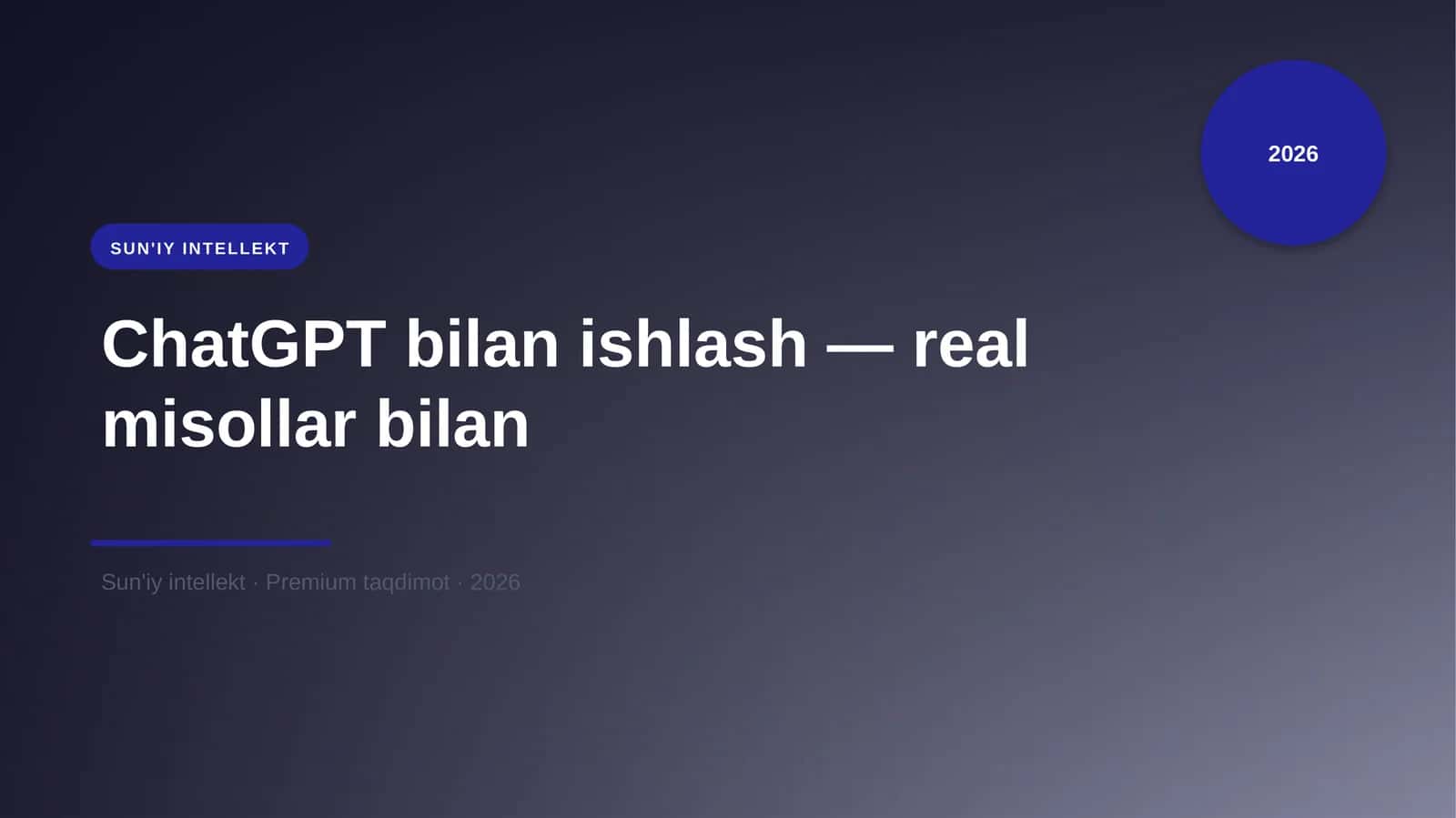 ChatGPT bilan ishlash — real misollar bilan 1
