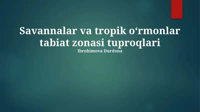 Savannalar va tropik oʻrmonlar tabiat zonasi tuproqlari 1