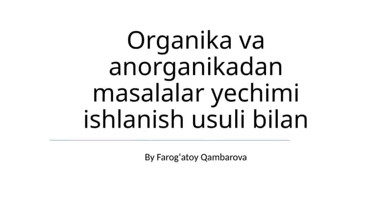 Organika va anorganikadan masalalar yechimi ishlanish usuli bilan 1
