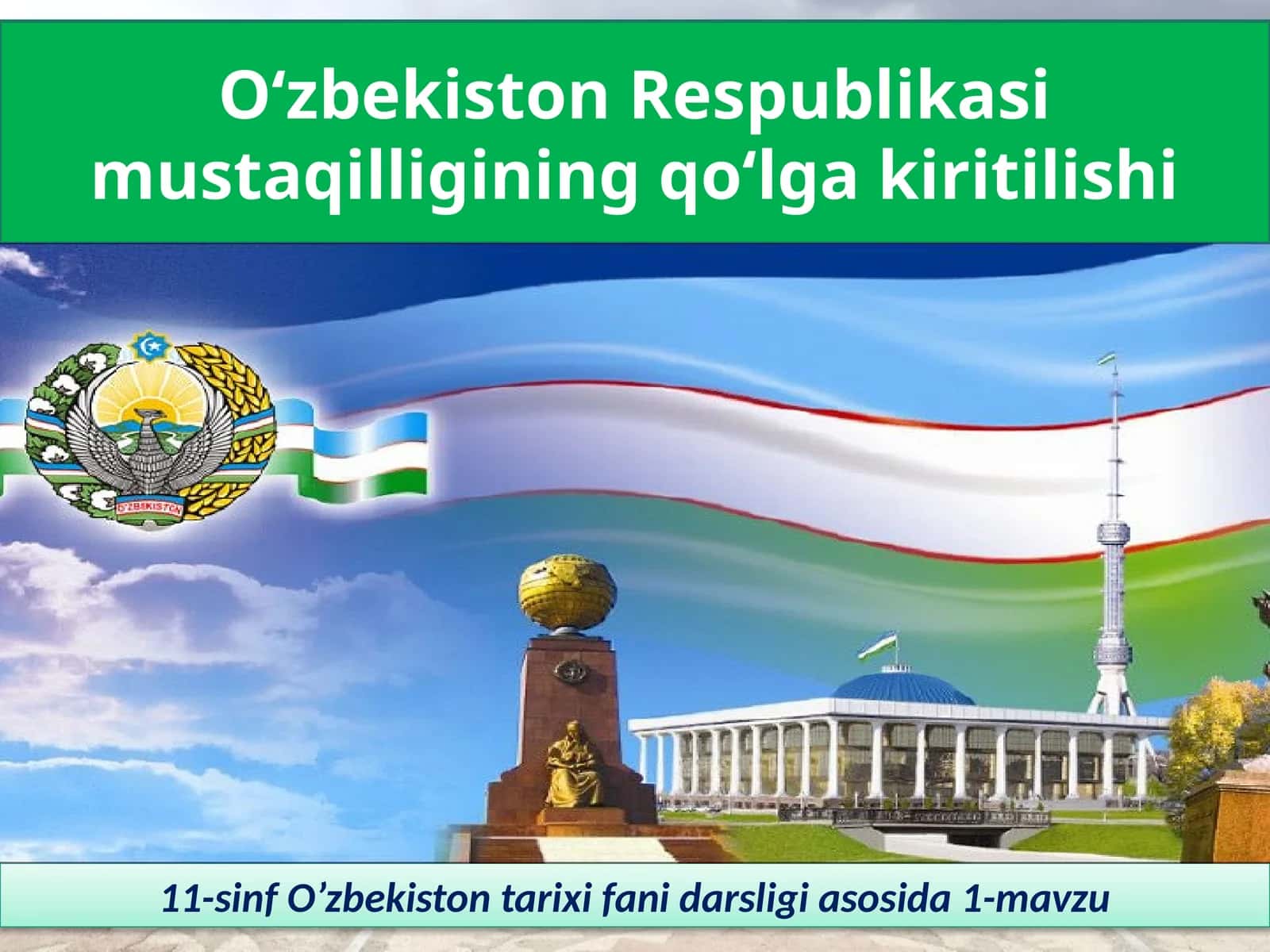 O‘zbekiston Respublikasi mustaqilligining qo‘lgakiritilishi 1