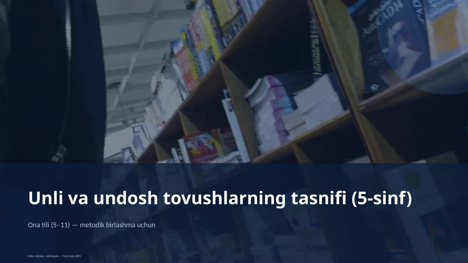 Unli va undosh tovushlarning tasnifi (5-sinf) 1