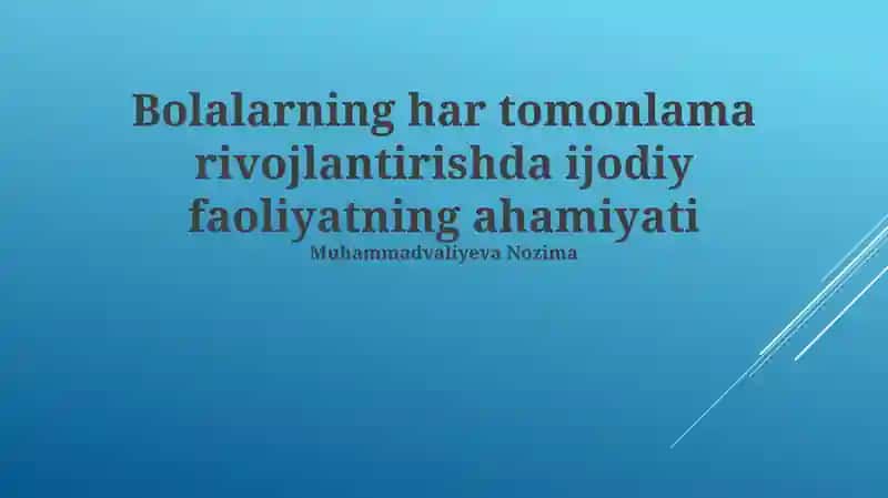Bolalarning har tomonlama rivojlantirishda ijodiy faoliyatning ahamiyati