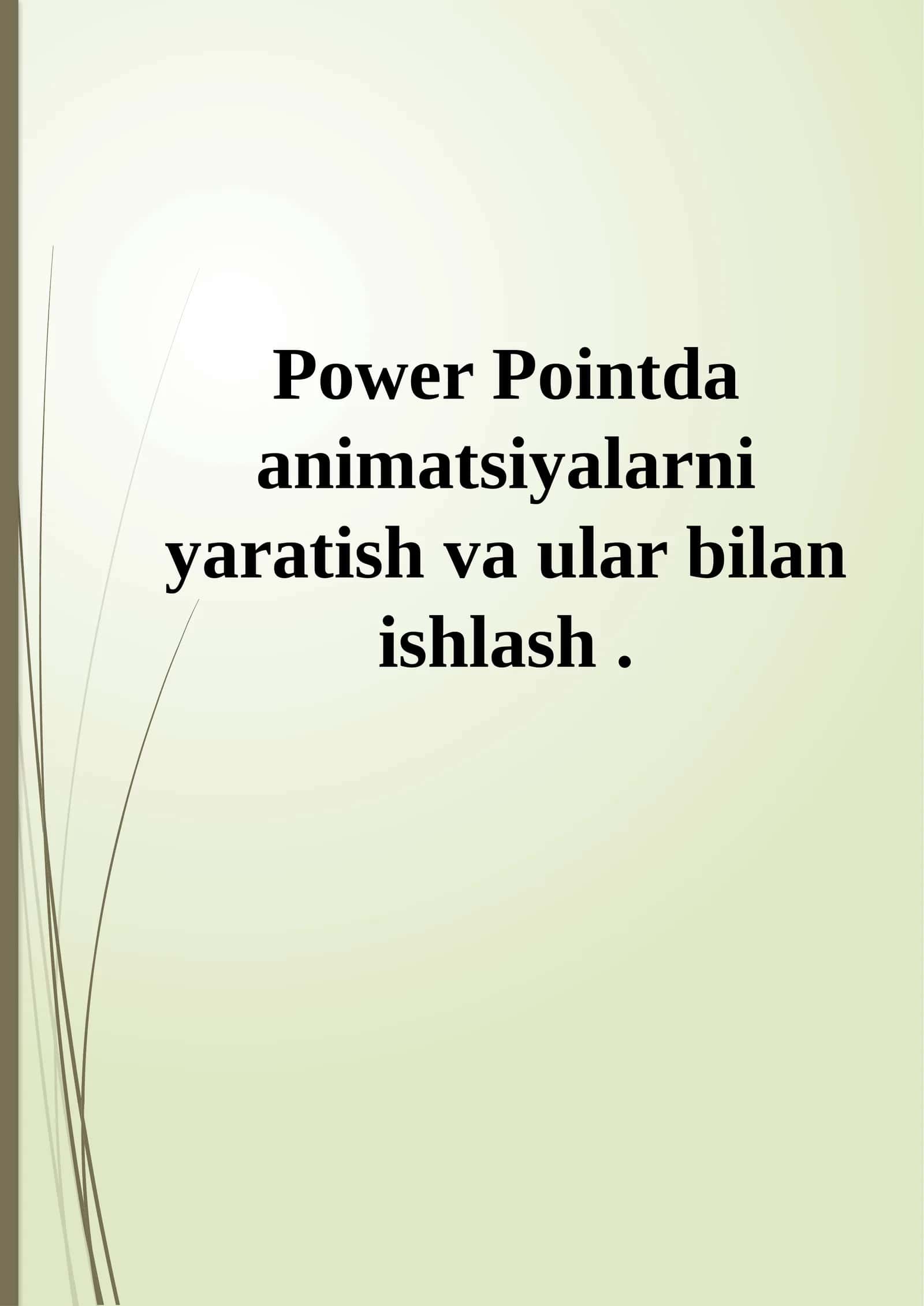 PowerPointda animatsiyalarni yaratish va ular bilan ishlash 1