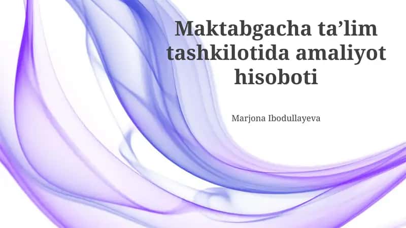 Maktabgacha ta’lim tashkilotida amaliyot hisoboti 1