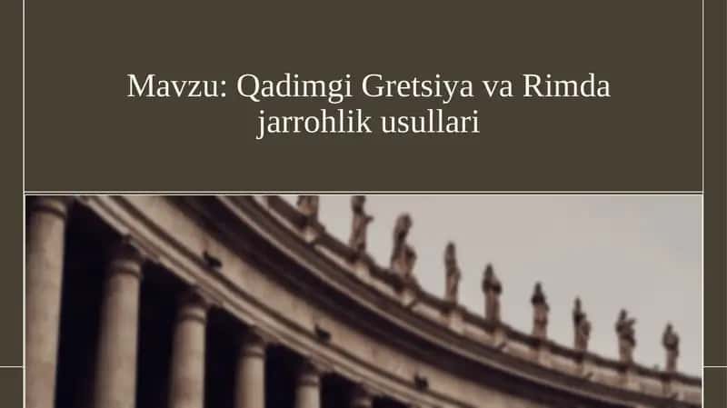 Qadimgi Gretsiya va Rimda jarrohlik usullari. 1