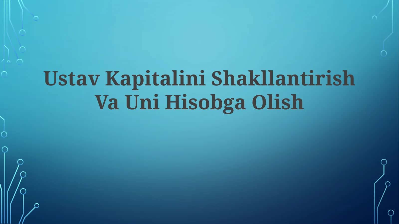 UstavKapitaliniShakllantirishVaUniHisobgaOlish 1