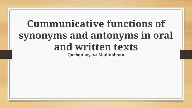 Synonyms and Antonyms in Oral and Written Texts 1