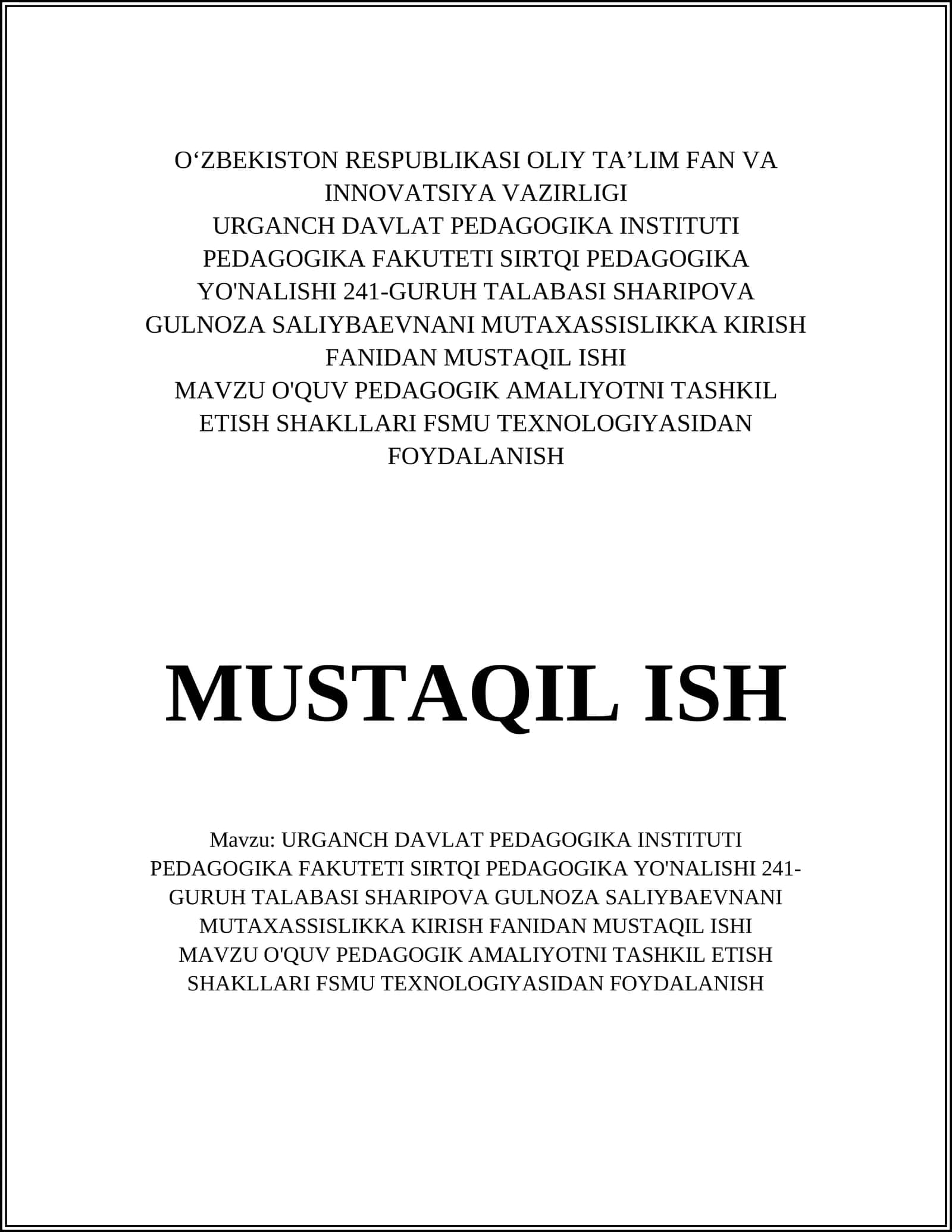 URGANCH DAVLAT PEDAGOGIKA INSTITUTI PEDAGOGIKA FAKUTETI SIRTQI PEDAGOGIKA YO'NALISHI 241-GURUH TALABASI SHARIPOVA GULNOZA SALIYBAEVNANI MUTAXASSISLIKKA KIRISH FANIDAN MUSTAQIL ISHI 1