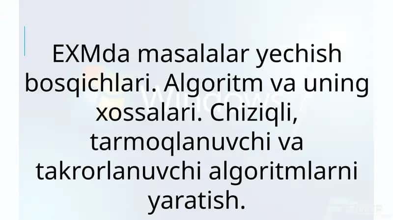 EXM damasalalary echish bosqichlari.Algoritm va uning xossalari 1
