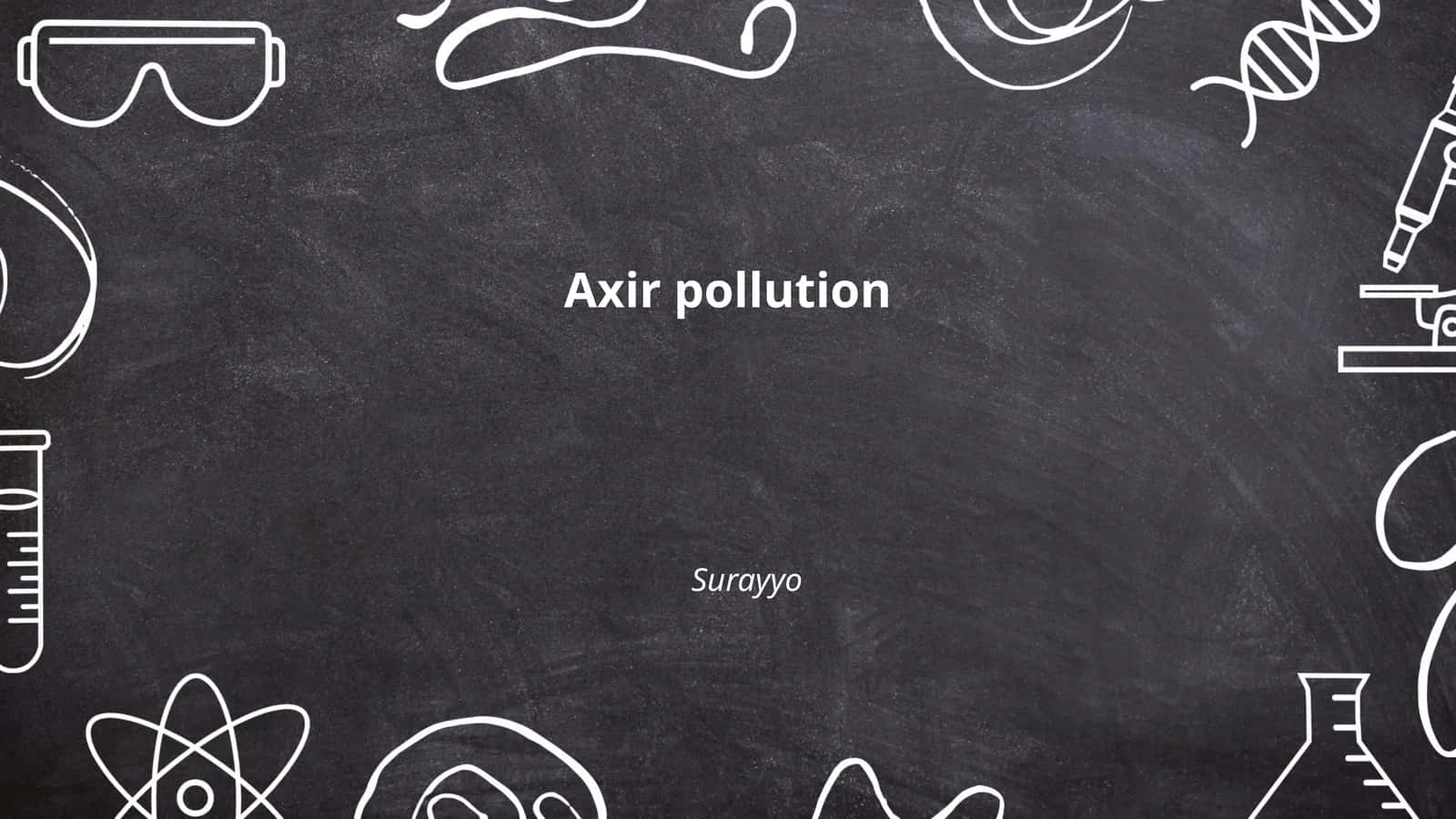 Axir Pollution Surayyo 1