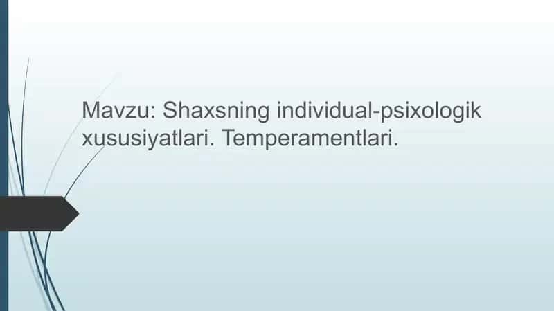 Shaxsning individual-psixologik xususiyatlari. Temperamentlari. 1