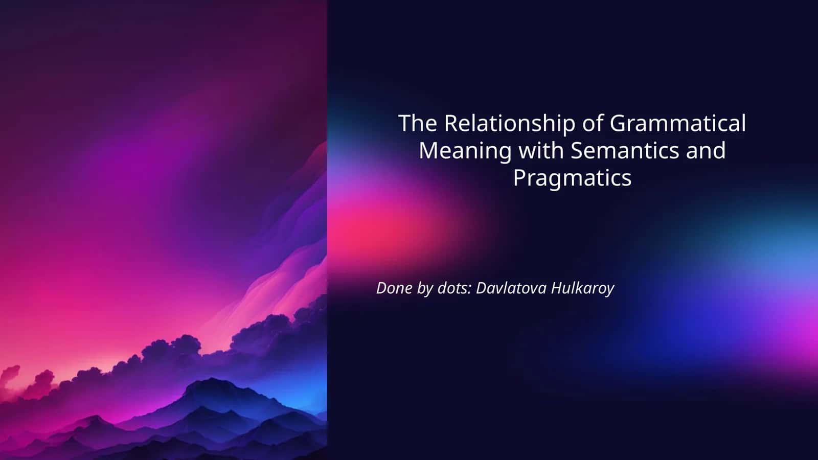 The Relationship of Grammatical Meaning with Semantics and Pragmatics 1