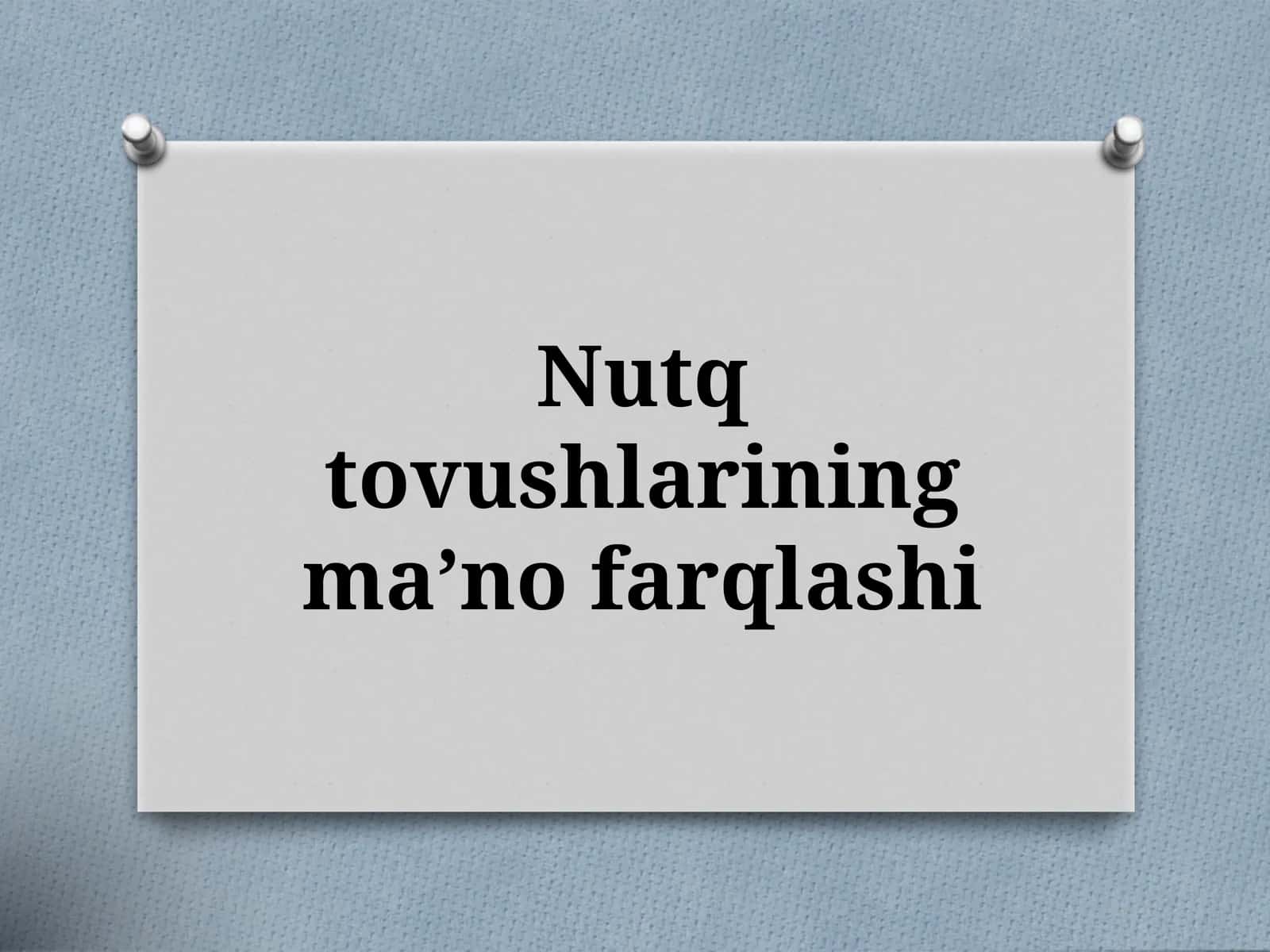 Nutqtovushlarining ma’no farqlashi 1