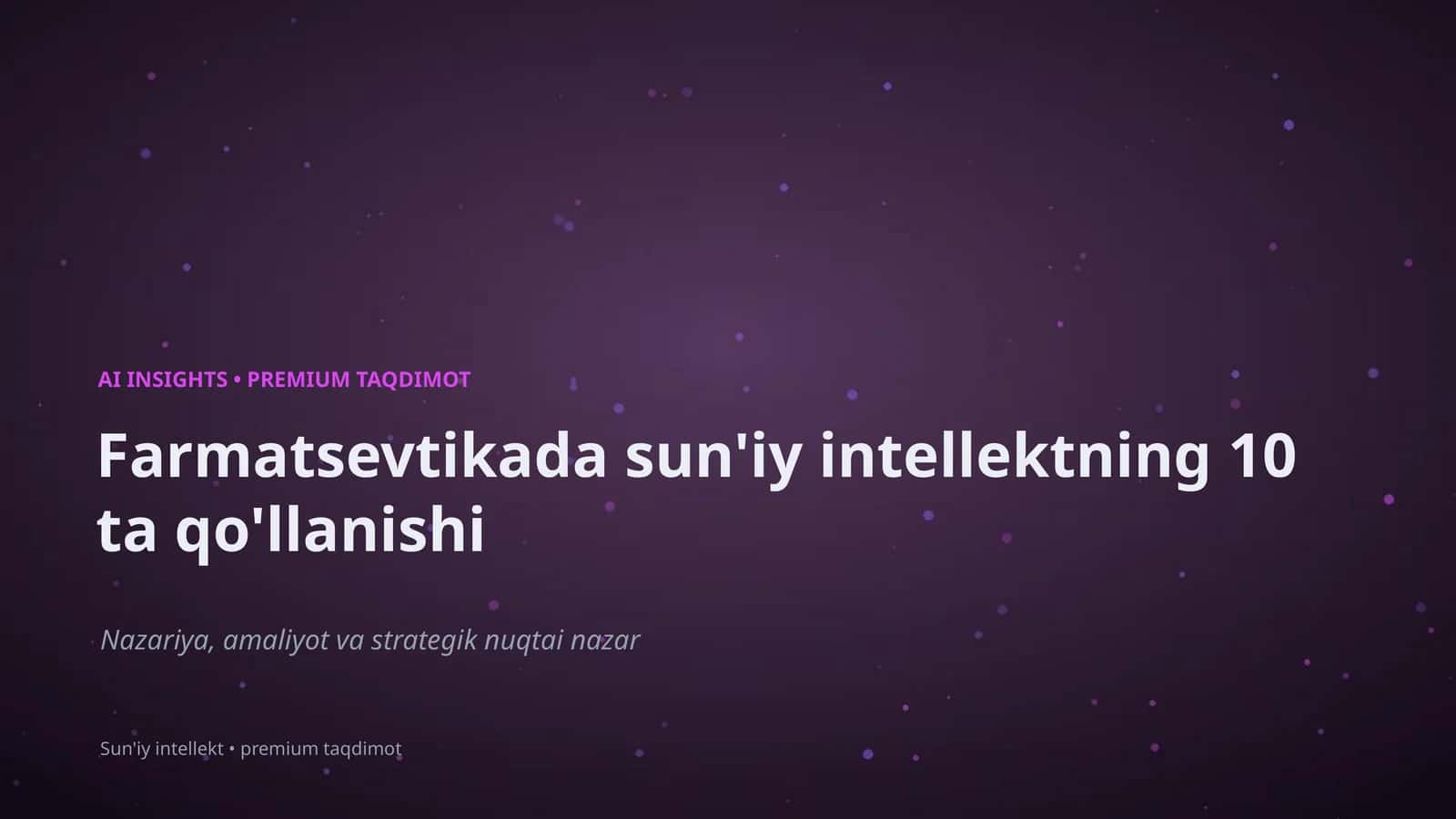 Farmatsevtikada sun'iy intellektning 10 ta qo'llanishi 1