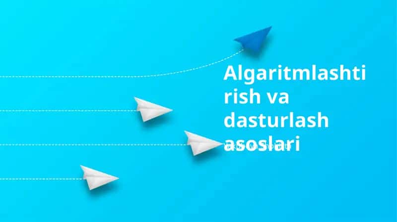 Algaritmlashtirish va dasturlash asoslari 1