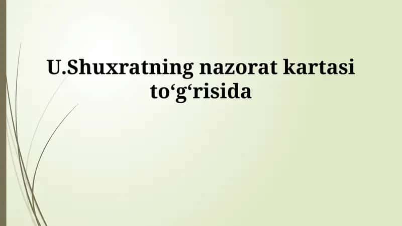 U.Shuxratning nazorat kartasi to‘g‘risida 1