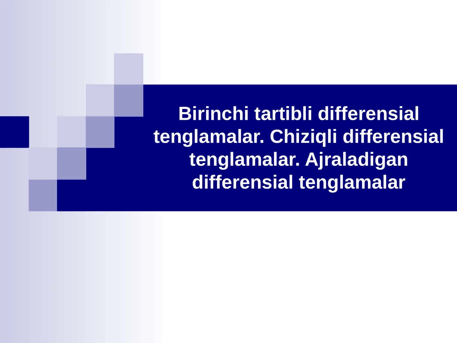 Birinchi tаrtibli diffеrеnsiаl tеnglаmаlаr 1
