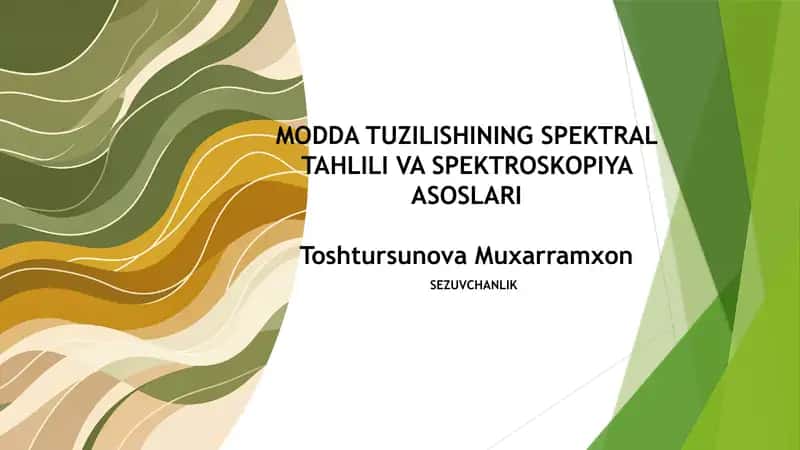 MODDA TUZILISHINING SPEKTRAL TAHLILI VA SPEKTROSKOPIYA ASOSLARI 1