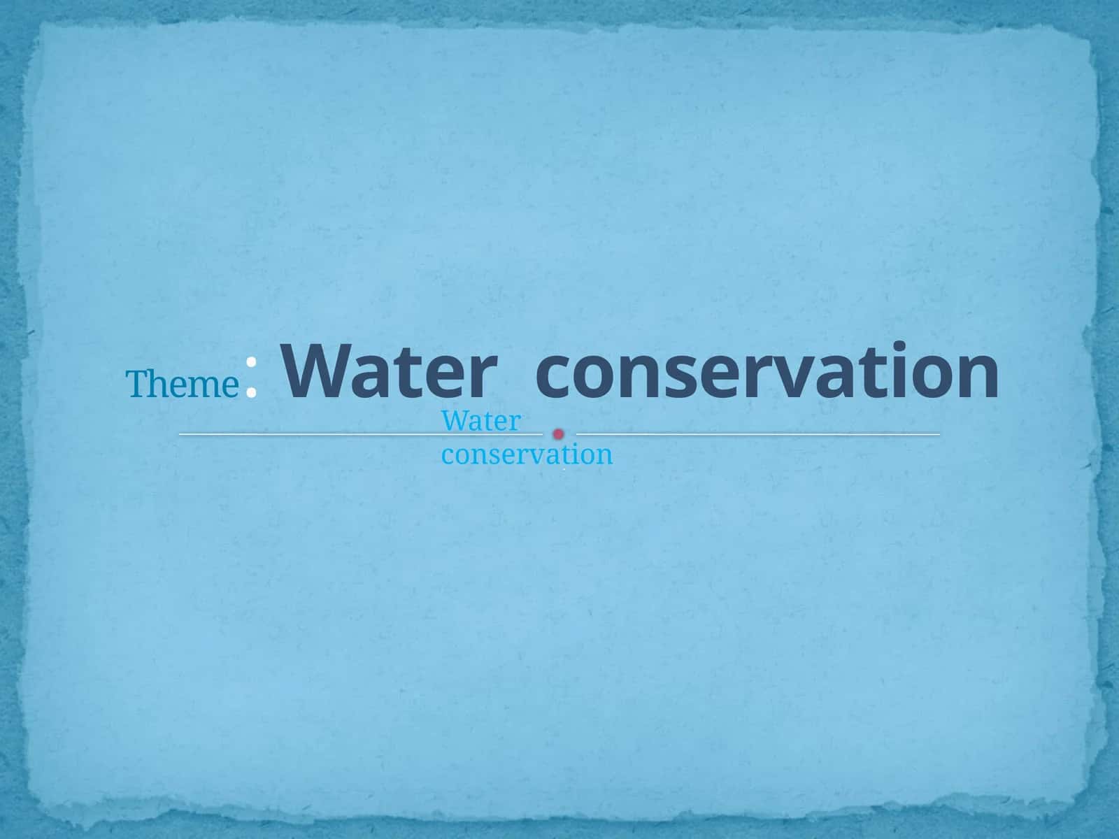 Water conservation 1