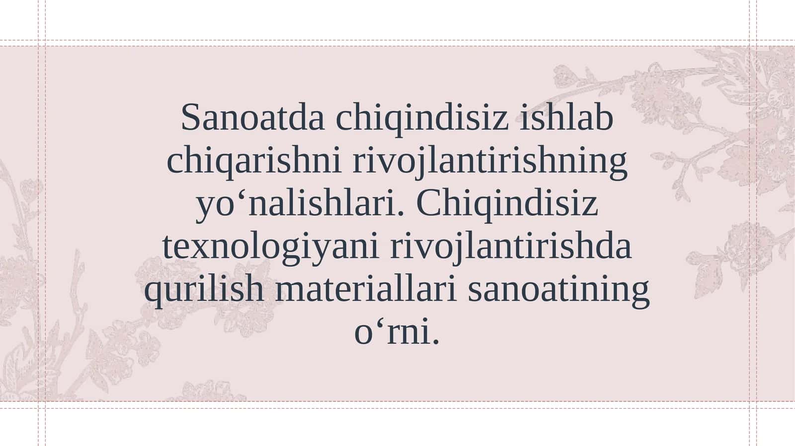 Sanoatda chiqindisiz ishlab chiqarishni rivojlantirishning yo‘nalishlari. Chiqindisiz texnologiyani rivojlantirishda qurilish materiallari sanoatining o‘rni. 1